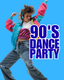 FIESTA DANCE 90S - SÁBADO 12 DICIEMBRE DE 23:30H A 06H