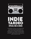 TARDEO INDIE (SPECIAL 90S & 2000S) - SABADO 11 JULIO DE 18H A 23:30H